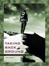 Taking Back Ground Volume Two